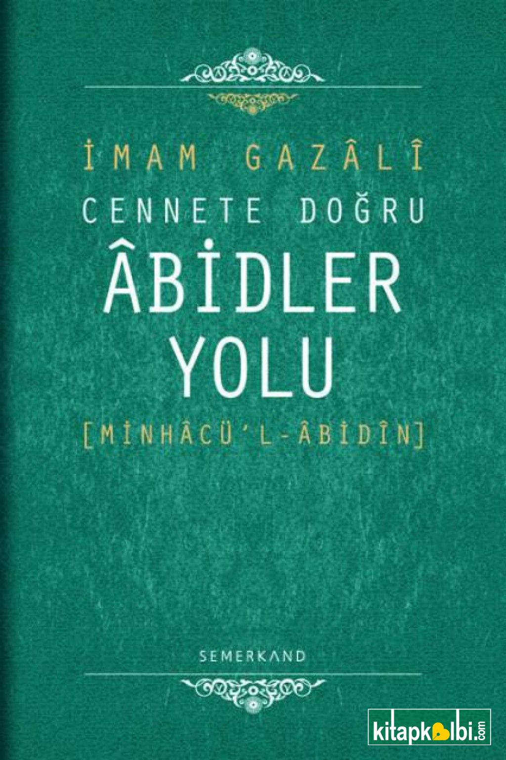 Abidler Yolu Minhacul Abidin Cennete Doğru 