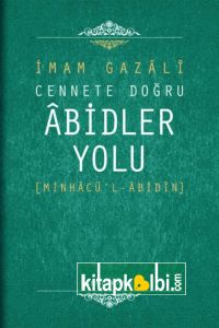 Abidler Yolu Minhacul Abidin Cennete Doğru 