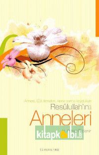 Resulullah'ın (s.a.v) Anneleri