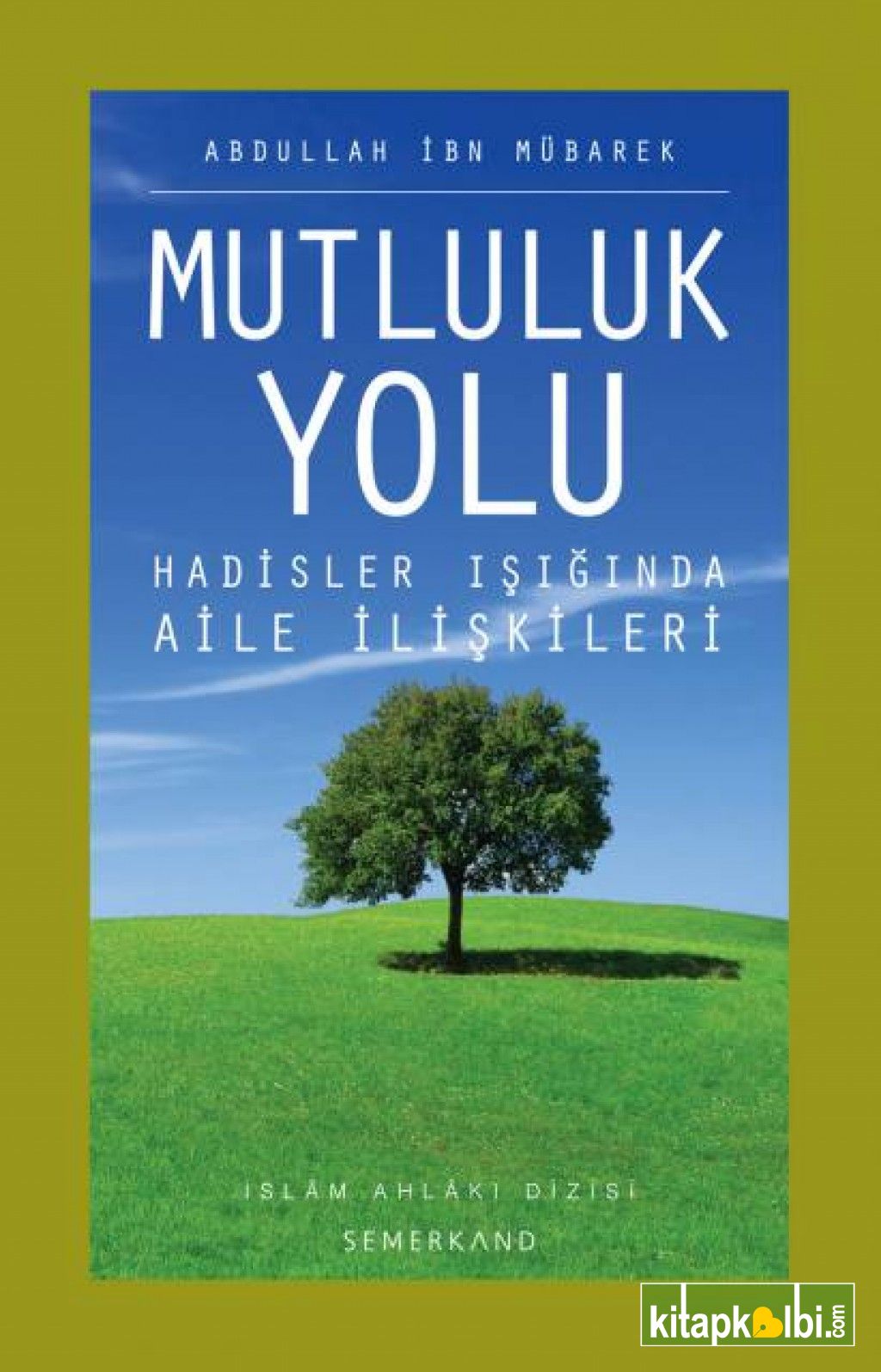 Mutluluk Yolu Hadisler Işığında Aile Rehberi