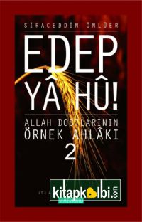 Edep Ya Hu Allah Dostlarının Örnek Ahlakı 2