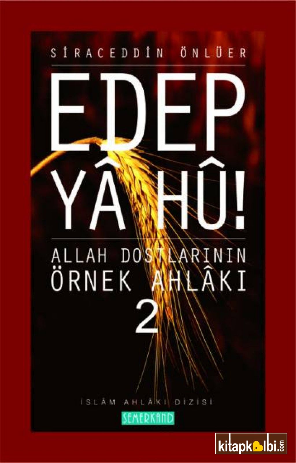 Edep Ya Hu Allah Dostlarının Örnek Ahlakı 2