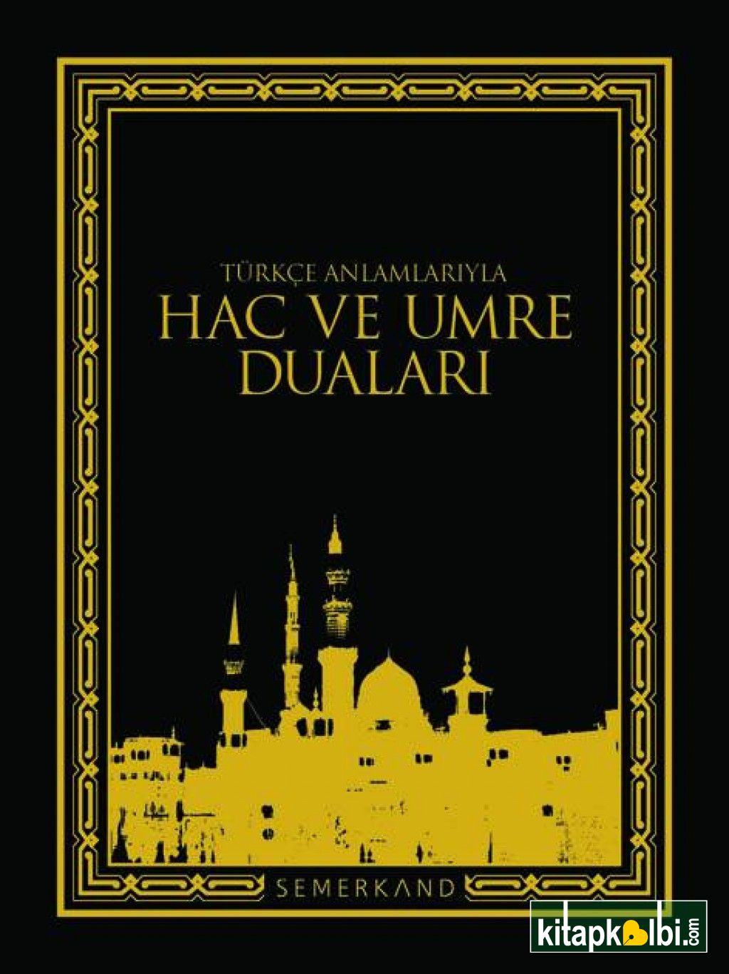 Hac ve Umre Duaları Türkçe Anlamlarıyla