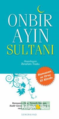 Onbir Ayın Sultanı Ramazan ve Oruç El Kitabı