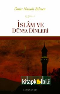 İslam ve Dünya Dinleri İslamın Diğer Dinlere Üstün