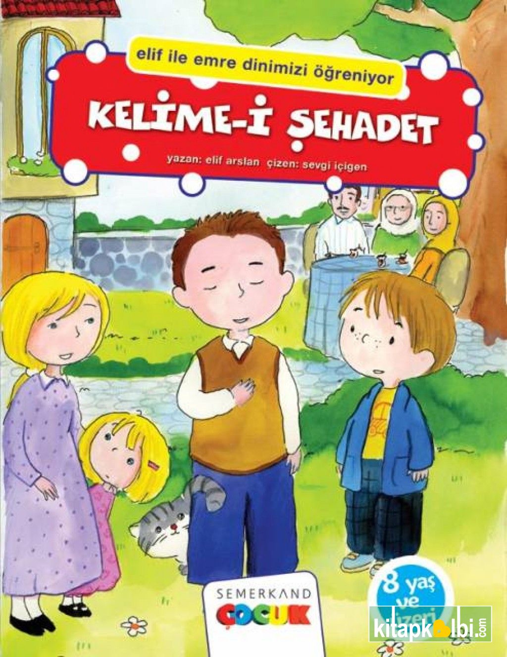 Kelime-i Şehadet (Elif ile Emre Dinimizi Öğreniyor)