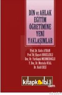 Din Ve Ahlak Eğitim Öğretimine Yeni Yaklaşımlar