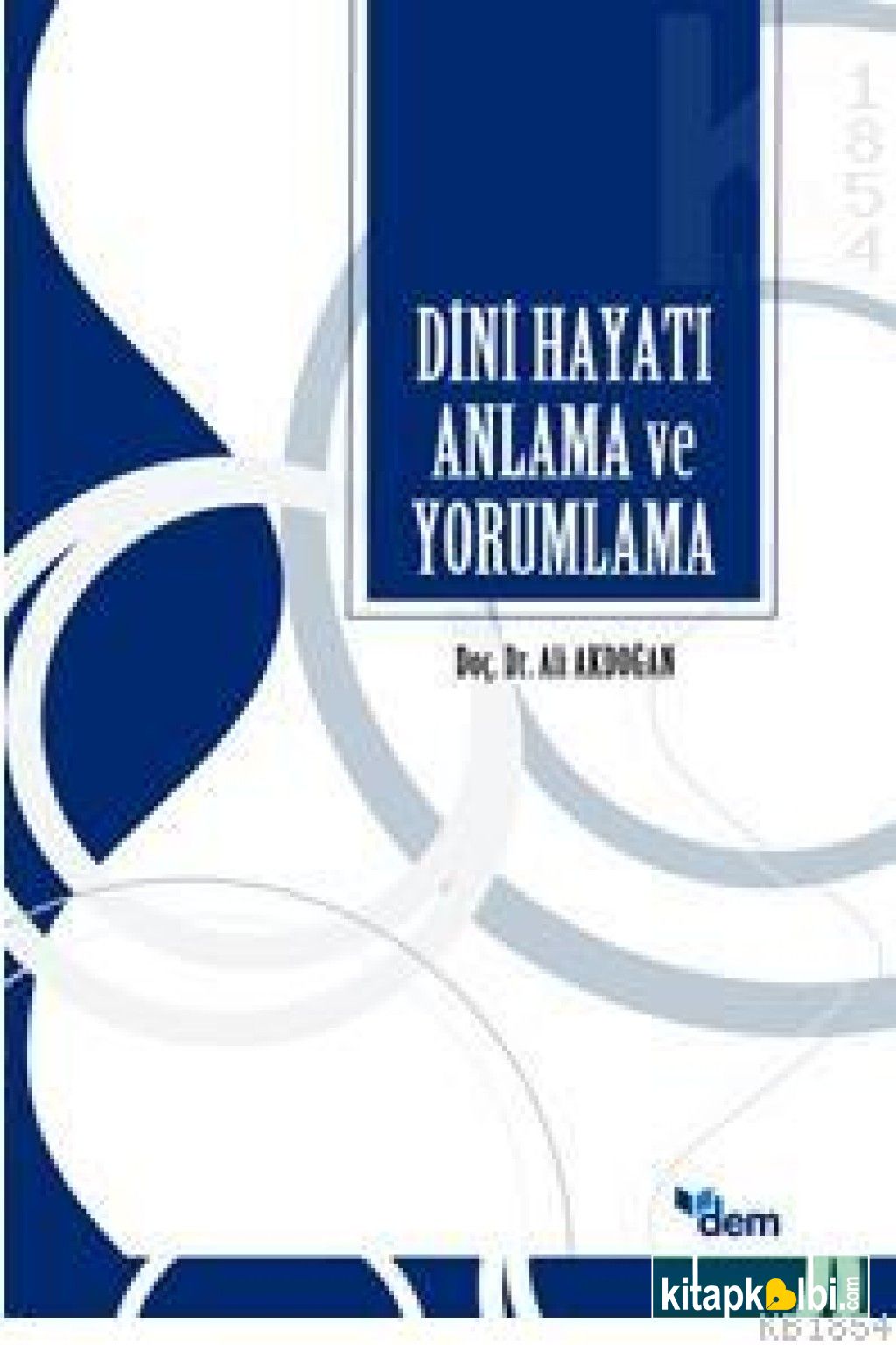 Dini Hayatı Anlama Ve Yorumlama