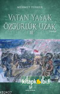 Vatan Yasak Özgürlük Uzak III