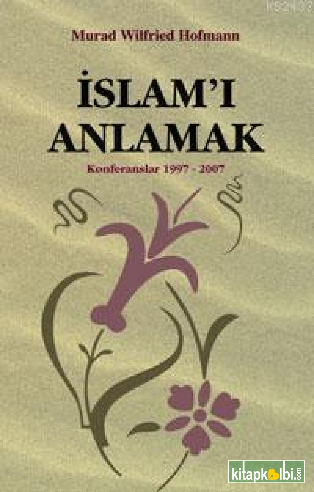 İslamı Anlamak Konferanslar 1997  2007