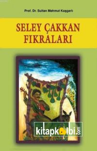 Seley Çakkan Fıkraları