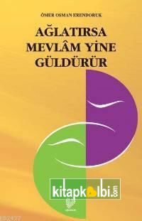 Ağlatırsa Mevlâm Yine Güldürür