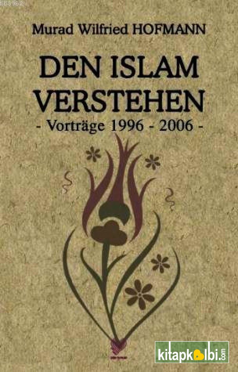 Den Islam Verstehen - Vortrage 1996 - 2006  (Almanca Konferanslar)