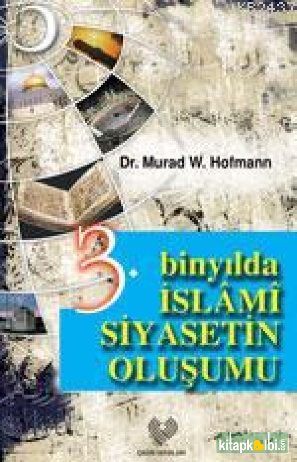 3. Binyılda İslâmi Siyasetin Oluşumu