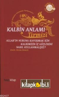 Kalbin Anlamı Tirmizi