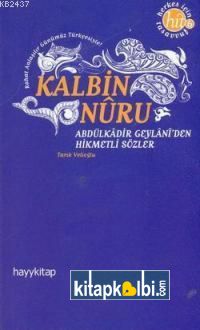 Kalbin Nuru Abdülkadir Geylaniden Hikmetli Sözler