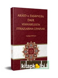 Akaid ve Tasavvufa Dair Vehhabilerin İtirazlarına Cevaplar