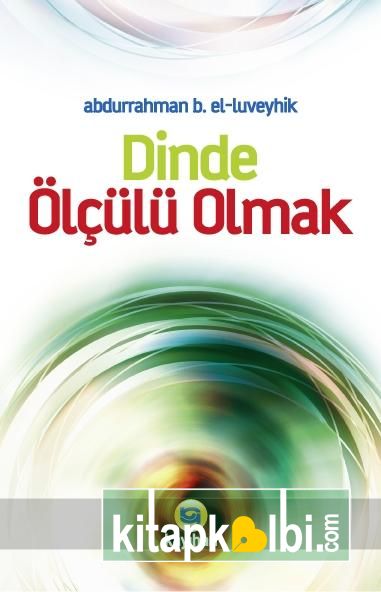 Dinde Ölçülü Olmak