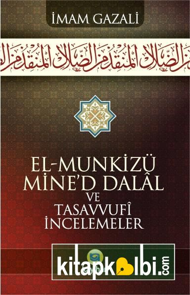 El Munkizü Mined Dalal Şerhi ve Tasavvufi İncelemeler