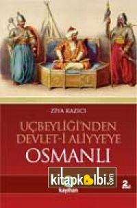 Osmanlı Uçbeyliğinden Devlet-i Aliyyeye