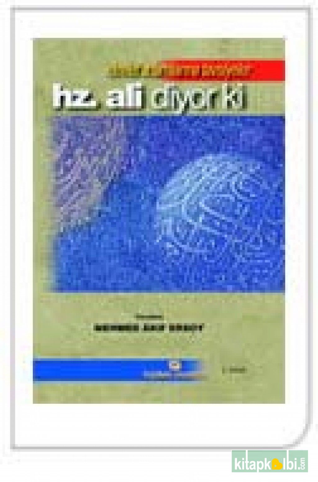 Hz Ali Diyor ki