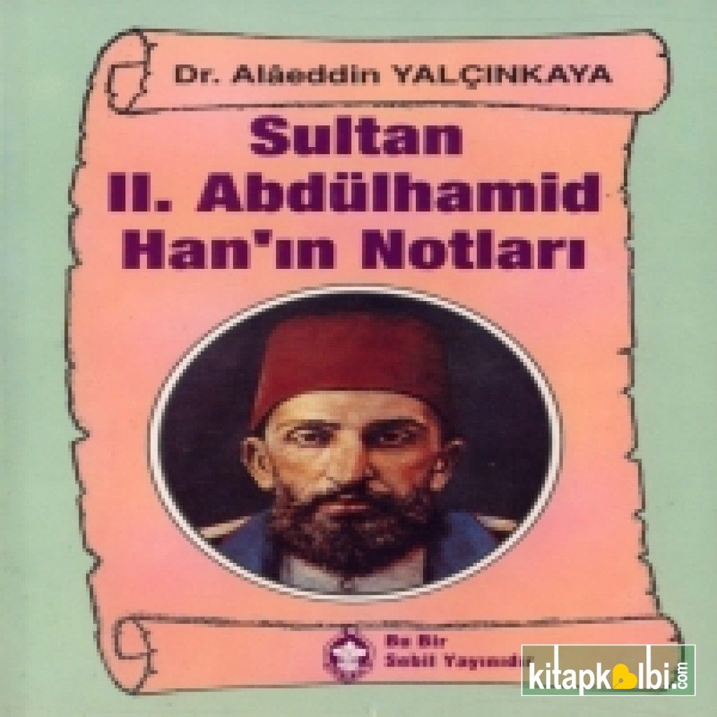 Sultan II.Abdülhamid Hanın Notları