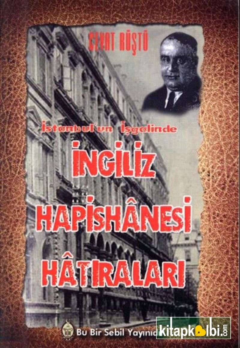 İstanbulun İşgalinde İngiliz Hapishanesi Hatıraları