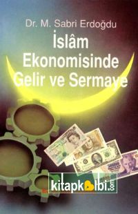 İslam Ekonomisinde Gelir ve Sermaye