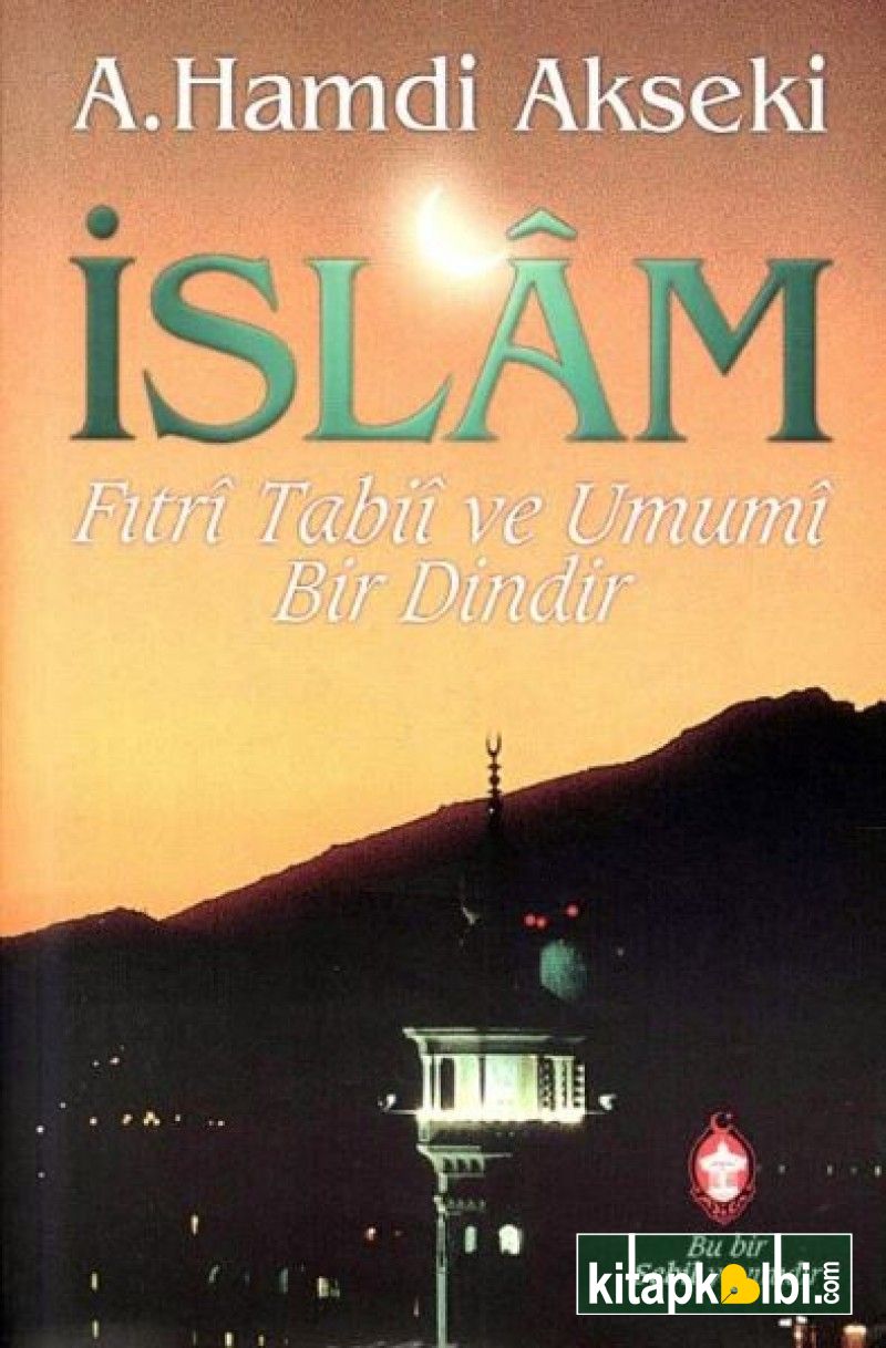 İslam Fıtrı Tabii ve Umumi Bir Dindir