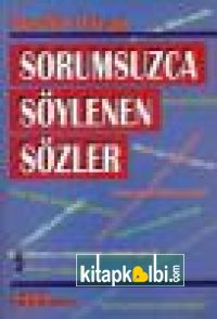 Sorumsuzca Söylenen Sözler 1