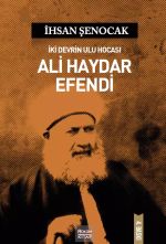 Ali Haydar Efendi İki Devrin Ulu Hocası