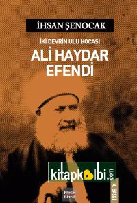 Ali Haydar Efendi İki Devrin Ulu Hocası