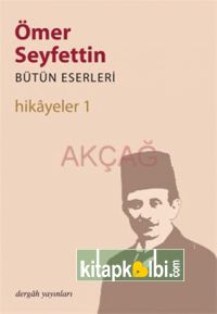 Ömer Seyfettin Bütün Eserleri Hikayeler 1