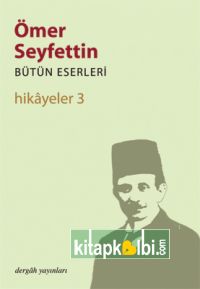 Ömer Seyfettin Hikayeler 3