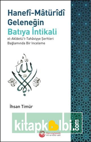  Hanefi Maturidi Geleneğin Batıya İntikali