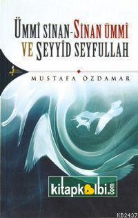 Ümmî Sinan - Sinan Ümmî Ve Seyyîd Seyfullah