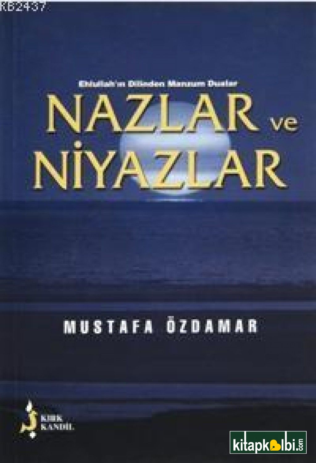 Ehlullah'ın Dilinden Manzum Dualar/Nazlar Ve Niyazlar