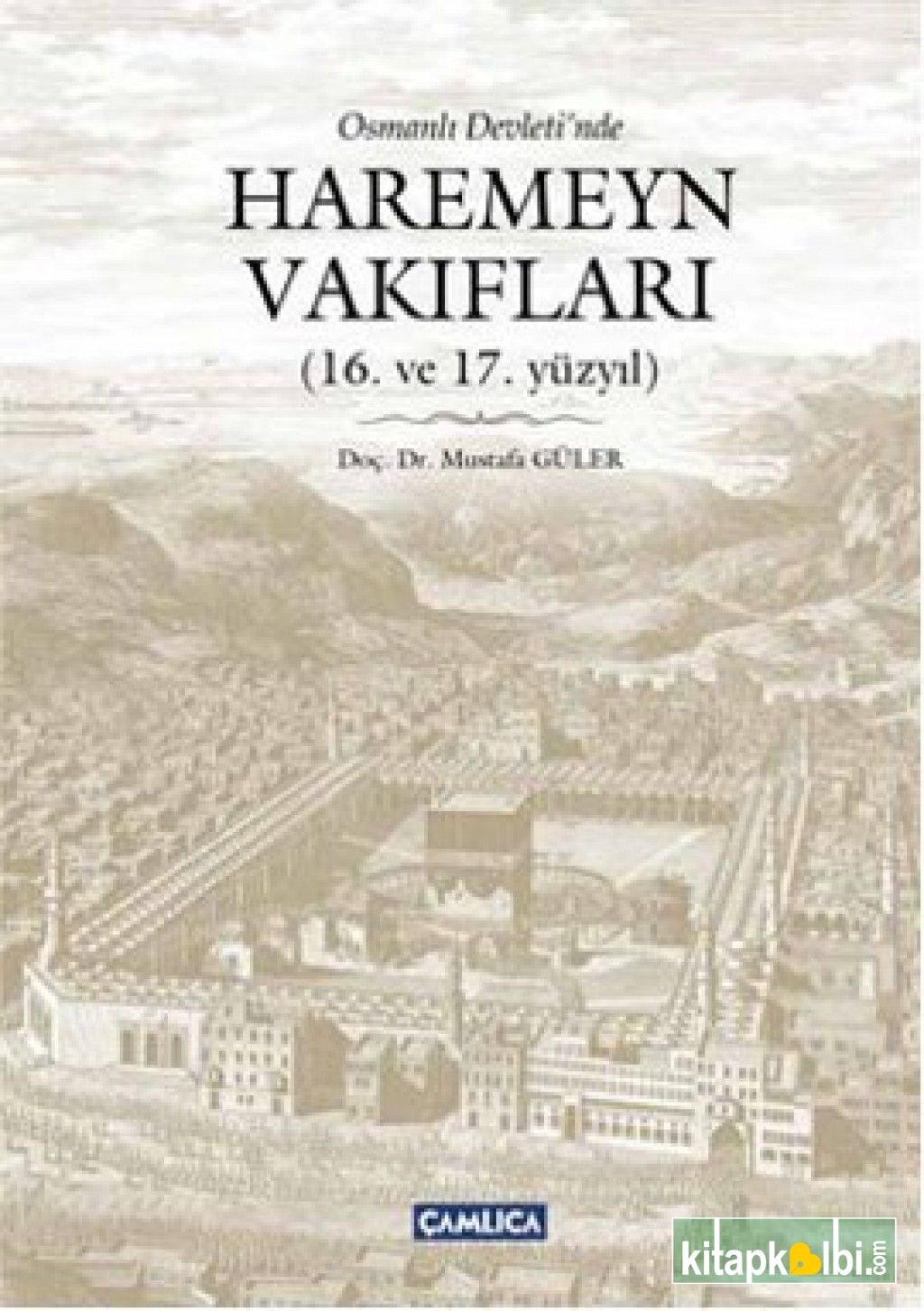 Osmanlı Devletinde Haremeyn Vakıfları 16 ve 17 yüzyıl