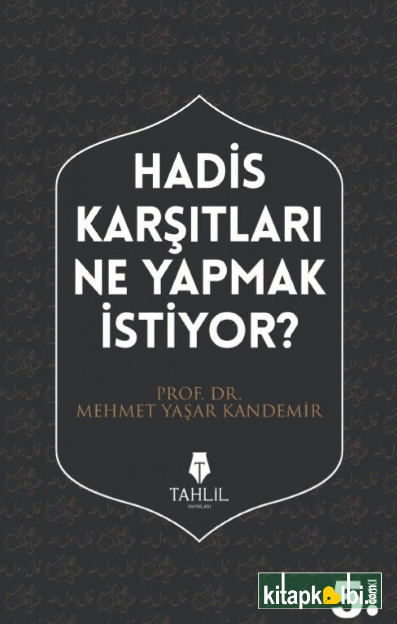 Hadis Karşıtları Ne Yapmak İstiyor