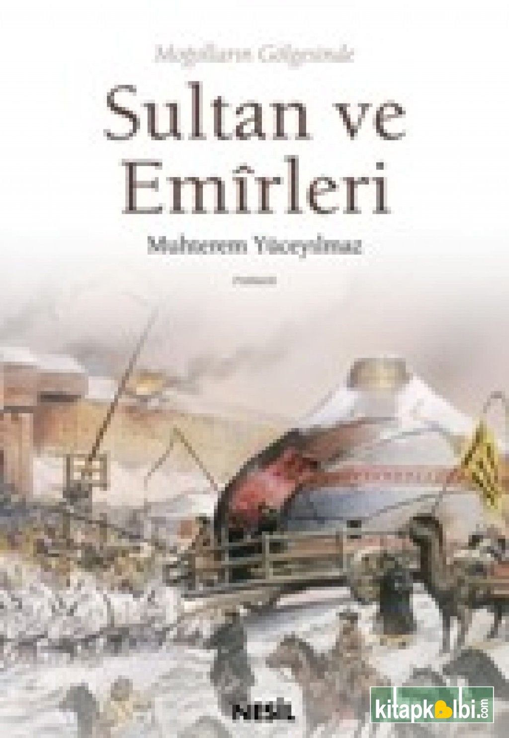 Moğolların Gölgesinde Sultan ve Emirleri