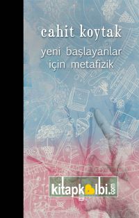 Yeni Başlayanlar İçin Metafizik