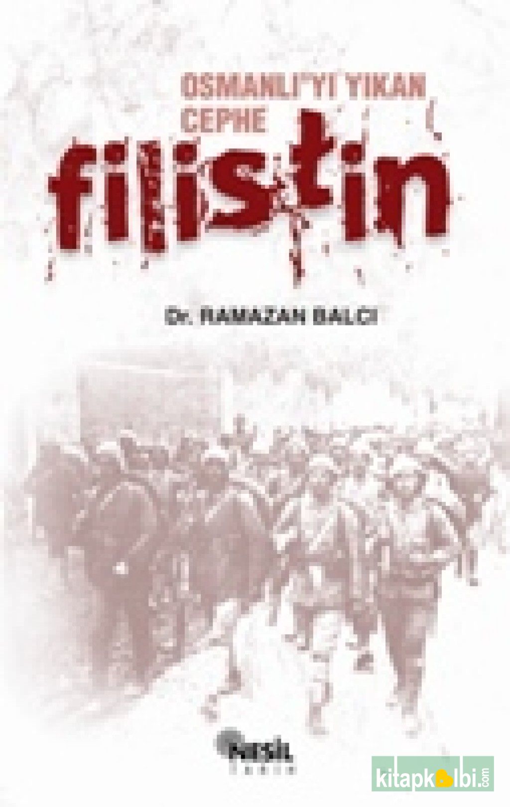 Osmanlı'yı Yıkan Cephe: Filistin