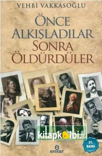 Önce Alkışladılar Sonra Öldürdüler