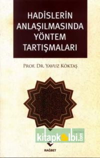 Hadislerin Anlaşılmasında Yöntem Tartışmaları