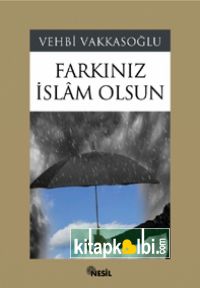 Farkınız İslam Olsun