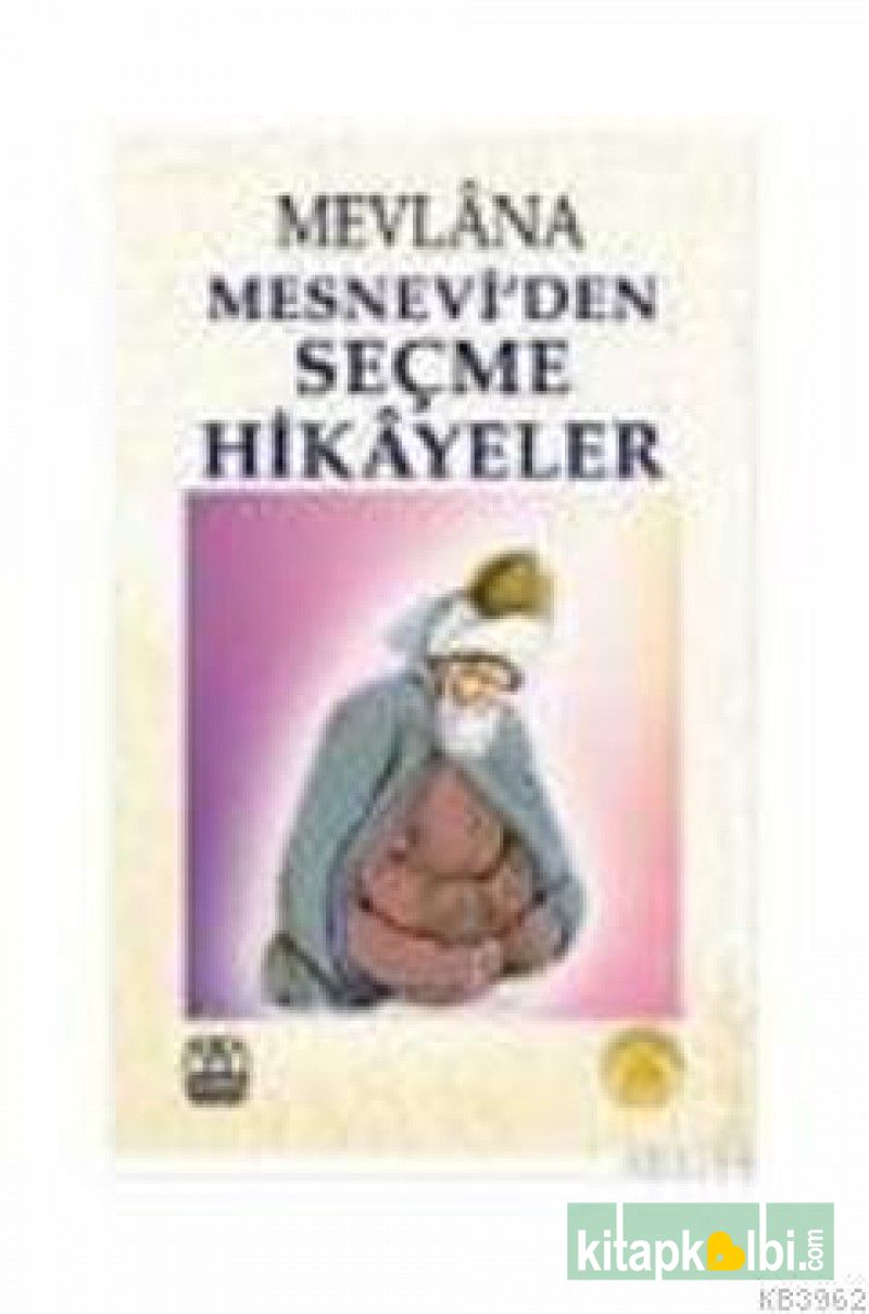 Mevlana Mesneviden Seçme Hikayeler