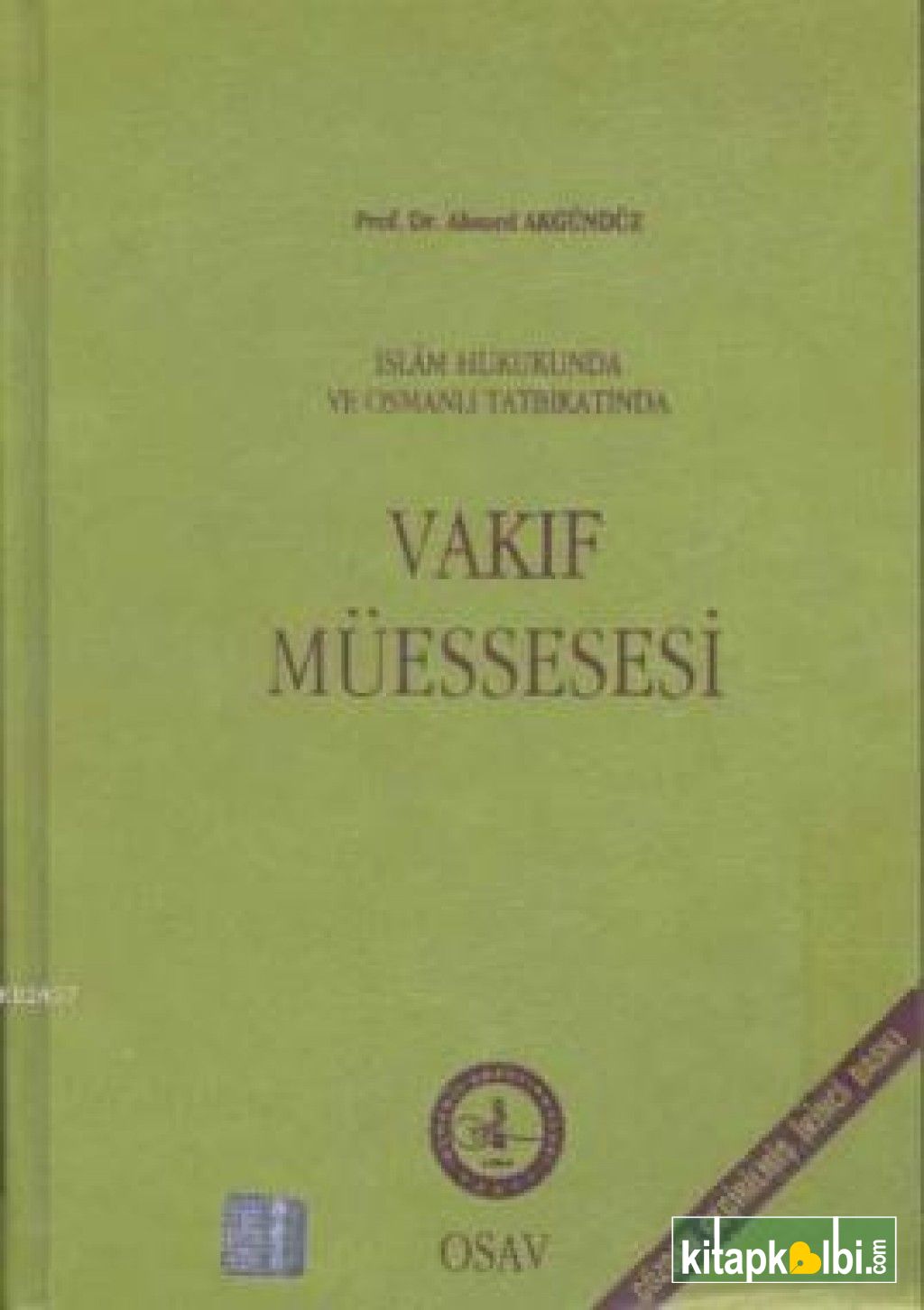 İslam Hukukunda Ve Osmanlı Tatbikatında Vakıf Müessesesi