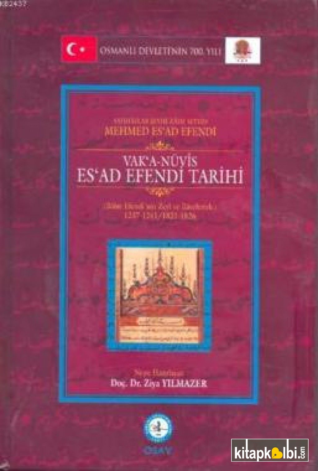 Vaka-Nüvis Es'ad Efendi Tarihi / Sahhaflar Şeyhi-Zade Seyyid Mehmed Es'ad Efendi
