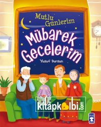 Mutlu Günlerim Mübarek Gecelerim