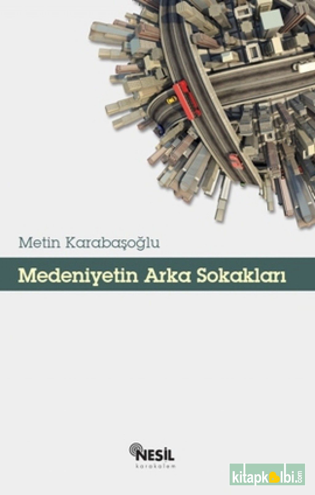 Medeniyetin Arka Sokakları